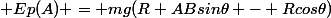  Ep(A) = mg(R+ABsin\theta - Rcos\theta)