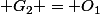  G_2 = O_1