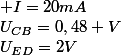 U_{ED}=2V&nbsp;&nbsp;&nbsp;&nbsp;;&nbsp;&nbsp;&nbsp;&nbsp;U_{CB}=0,48 V&nbsp;&nbsp;&nbsp;&nbsp;;&nbsp;&nbsp; I=20mA