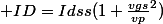 ID=Idss(1+\frac{vgs}{vp}^2)
