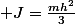  J=\frac{mh^2}{3}