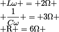 \rm R =6\Omega ; L\omega = 2\Omega ; \dfrac{1}{C\omega} = 3\Omega 