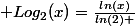  Log_2(x)=\frac{ln(x)}{ln(2) }
