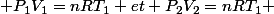  P_1V_1=nRT_1 et P_2V_2=nRT_1 