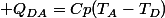  Q_{DA}=Cp(T_A-T_D)