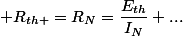  R_{th }=R_N=\dfrac{E_{th}}{I_N} ...
