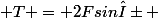  T = 2Fsinα 