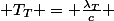  T_T = \frac{\lambda_T}{c} 