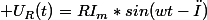  U_{R}(t)=RI_{m}*sin(wt-φ)