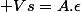  Vs=A.\epsilon