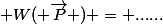  W( \overrightarrow{P} ) = ......