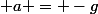 a = -g