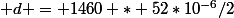  d = 1460 * 52*10^{-6}/2