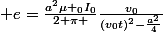  e=\frac{a^{2}\mu _{0}I_{0}}{2 \pi }\frac{v_{0}}{(v_{0}t)^{2}-\frac{a^{2}}{4}}