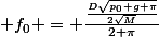  f_0 = \frac{\frac{D\sqrt{p_0 g \pi}}{2\sqrt{M}}}{2 \pi}
