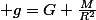  g=G \frac{M}{R^2}