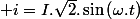  i=I.\sqrt{2}.\sin\left(\omega.t\right)