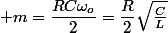  m=\dfrac{RC\omega_{o}}{2}=\dfrac{R}{2}\sqrt{\frac{C}{L}}