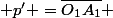 p' =\overline{O_1A_1} 