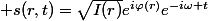  s(r,t)=\sqrt{I(r)}e^{i\varphi(r)}e^{-i\omega t}