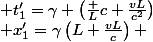  x'_1=\gamma\left(L+\frac{vL}{c}\right) ; t'_1=\gamma \left(\frac Lc+\frac{vL}{c^2}\right)