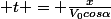  t = \frac{x}{V_0cos\alpha}