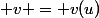  v = v(u)