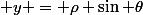  y = \rho \sin \theta
