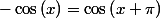 -\cos\left(x\right)=\cos\left(x+\pi\right)