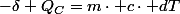 -\delta Q_{C}=m\cdot c\cdot dT