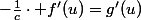 -\frac{1}{c}\cdot f'(u)=g'(u)