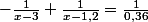 -\frac{1}{x-3}+\frac{1}{x-1,2}=\frac{1}{0,36}