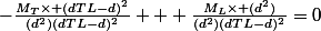 -\frac{M_T\times (dTL-d)^2}{(d^2)(dTL-d)^2} + \frac{M_L\times (d^2)}{(d^2)(dTL-d)^2}=0
