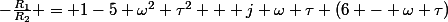 -\frac{R_1}{R_2} = 1-5 \omega^2 \tau^2 + j \omega \tau (6 - \omega \tau)
