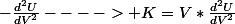-\frac{d^2U}{dV^2}----> K=V*\frac{d^2U}{dV^2}