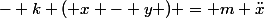- k ( x - y ) = m \ddot{x}