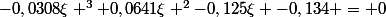 -0,0308\xi ^3+0,0641\xi ^2-0,125\xi -0,134 = 0