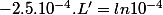 -2.5.10^{-4}.L'=ln10^{-4}