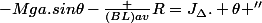 -Mga.sin\theta-\frac {(BL)av}{R}=J_\Delta. \theta ''