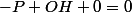 -P+OH+0=0