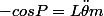 -cosP=L\ddot{\theta}m