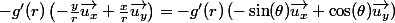 -g'(r)\left(-\frac{y}{r}\vec{u_x}+\frac{x}{r}\vec{u_y}\right)=-g'(r)\left(-\sin(\theta)\vec{u_x}+\cos(\theta)\vec{u_y}\right)