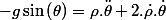 -g\sin\left(\theta\right)=\rho.\ddot{\theta}+2.\dot{\rho}.\dot{\theta}