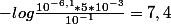 -log\frac{10^{-6,1}*5*10^{-3}}{10^{-1}}=7,4