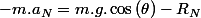 -m.a_{N}=m.g.\cos\left(\theta\right)-R_{N}