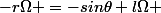 -r\Omega =-sin\theta l\Omega 