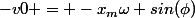 -v0 = -x_m\omega sin(\phi)