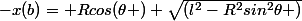 -x(b)= Rcos(\theta )+\sqrt{({l^{2}}-R^{2}sin^{2}\theta )}
