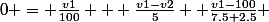 0 = \frac{v1}{100} + \frac{v1-v2}{5} +\frac{v1-100}{7.5+2.5} 