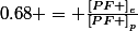 0.68 = \frac{\left[PF \right]_{e}}{\left[PF \right]_{p}}